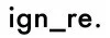 Ignore